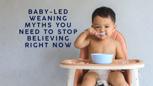 Baby-Led Weaning Myths